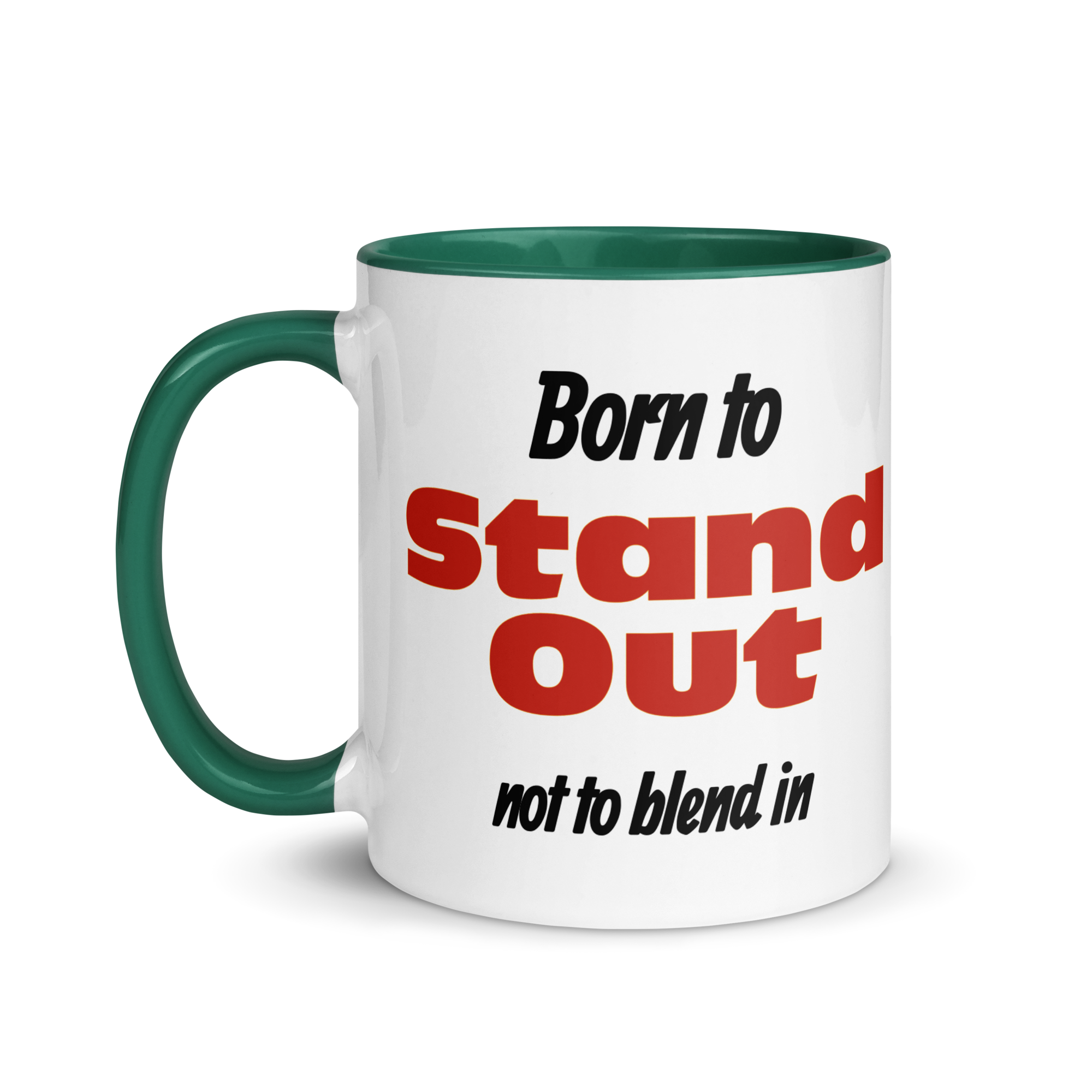 Born to Stand Out, Not Blend In