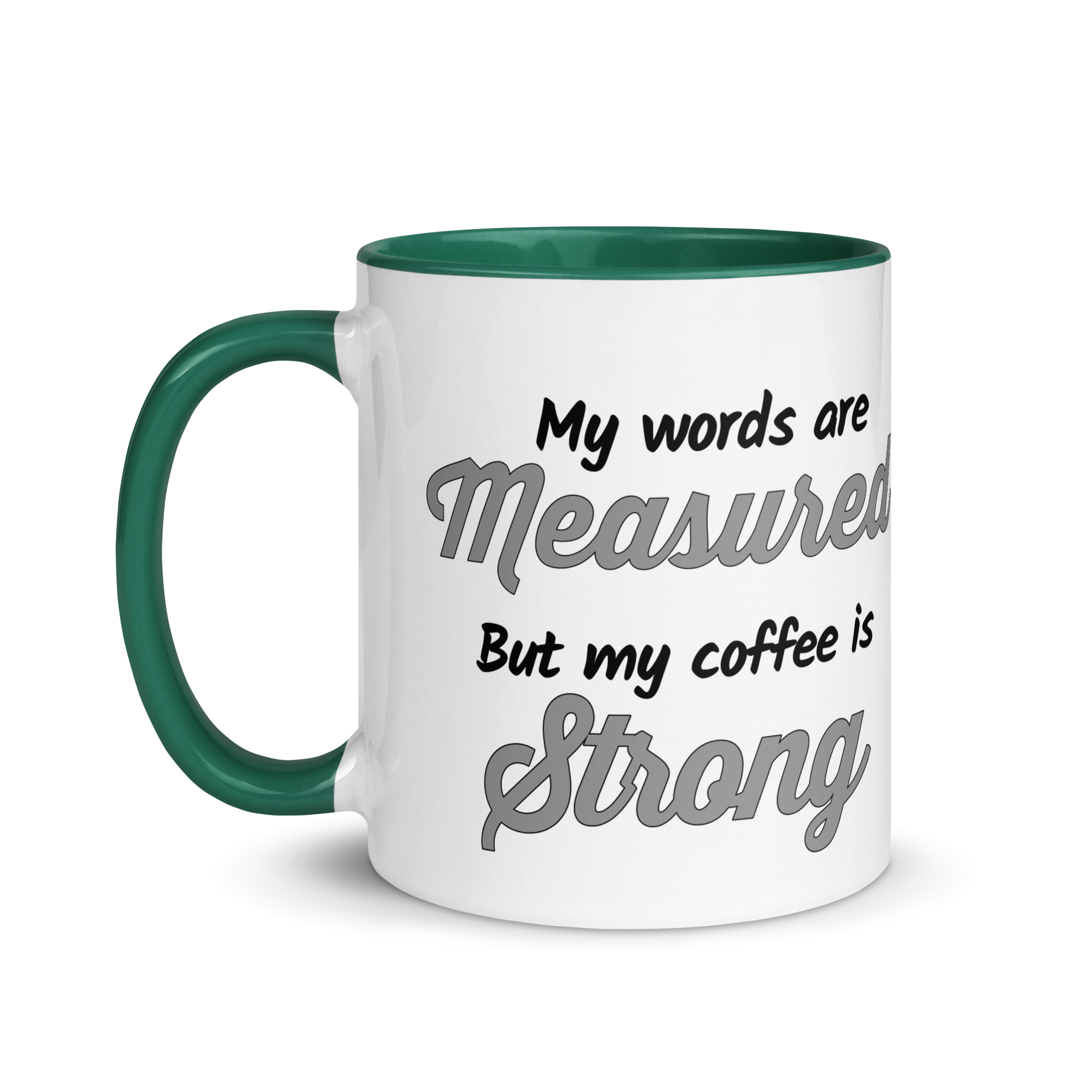 My Words are Measured, But My Coffee is Strong