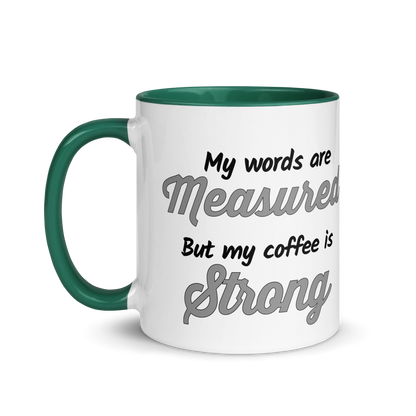 My Words are Measured, But My Coffee is Strong