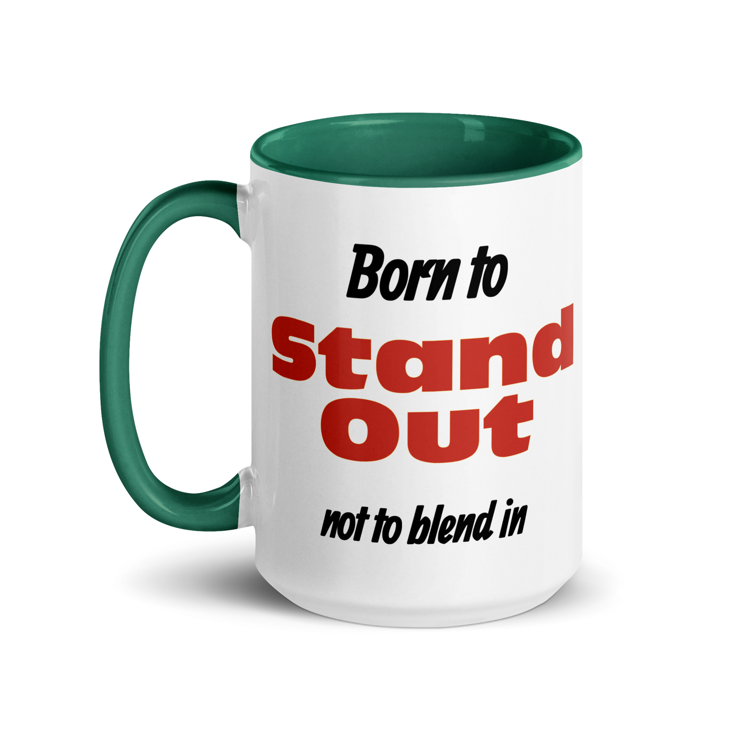 Born to Stand Out, Not Blend In