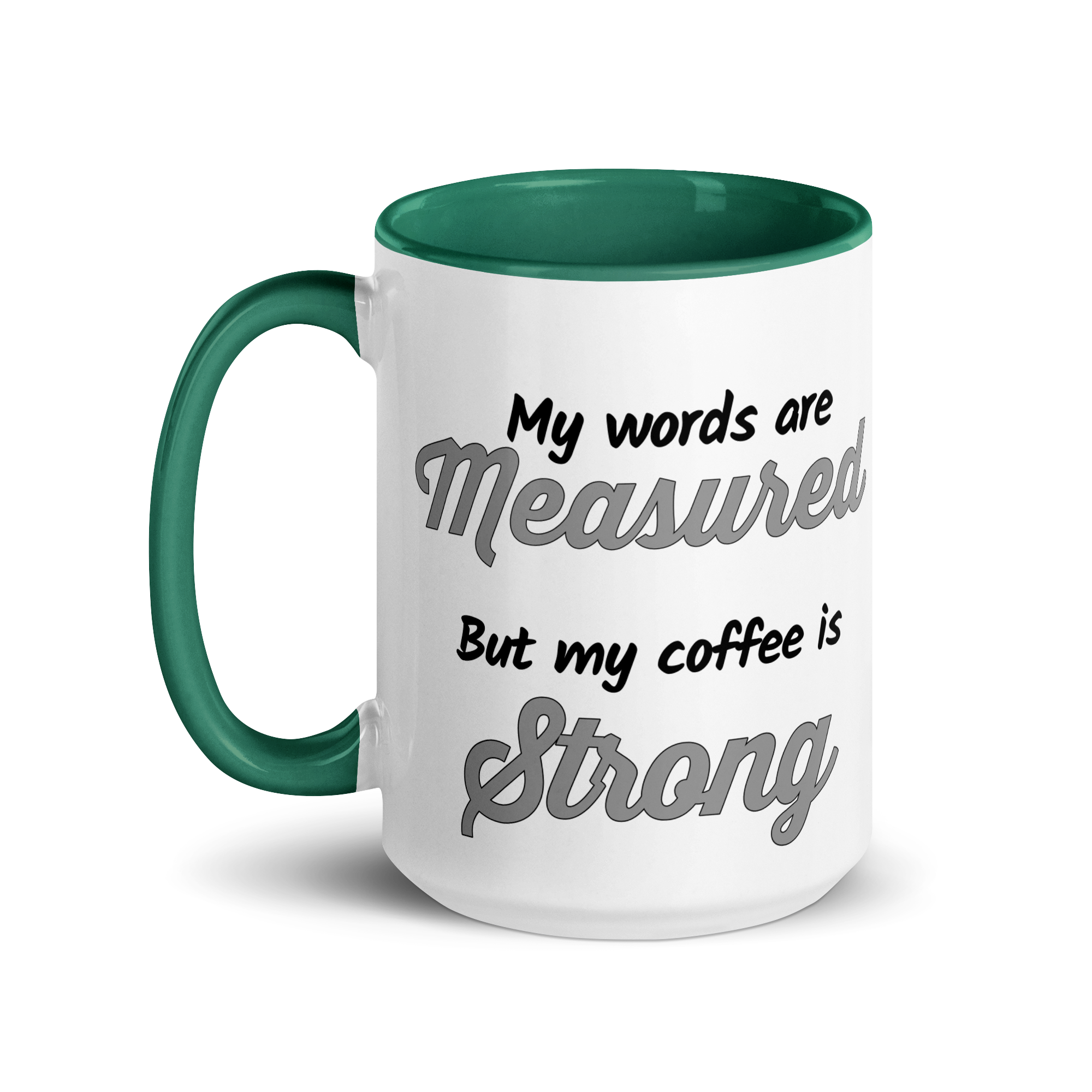 My Words are Measured, But My Coffee is Strong