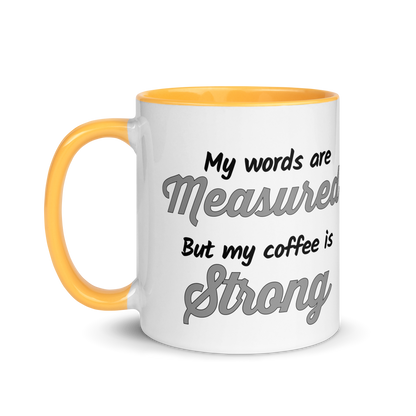 My Words are Measured, But My Coffee is Strong