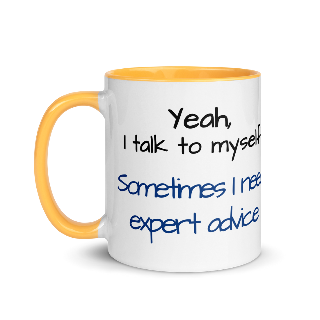 Yeah, I Talk To Myself. Sometimes I Need Expert Advice
