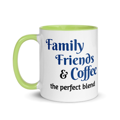 Family, Friends, &amp; Coffee - The Perfect Blend