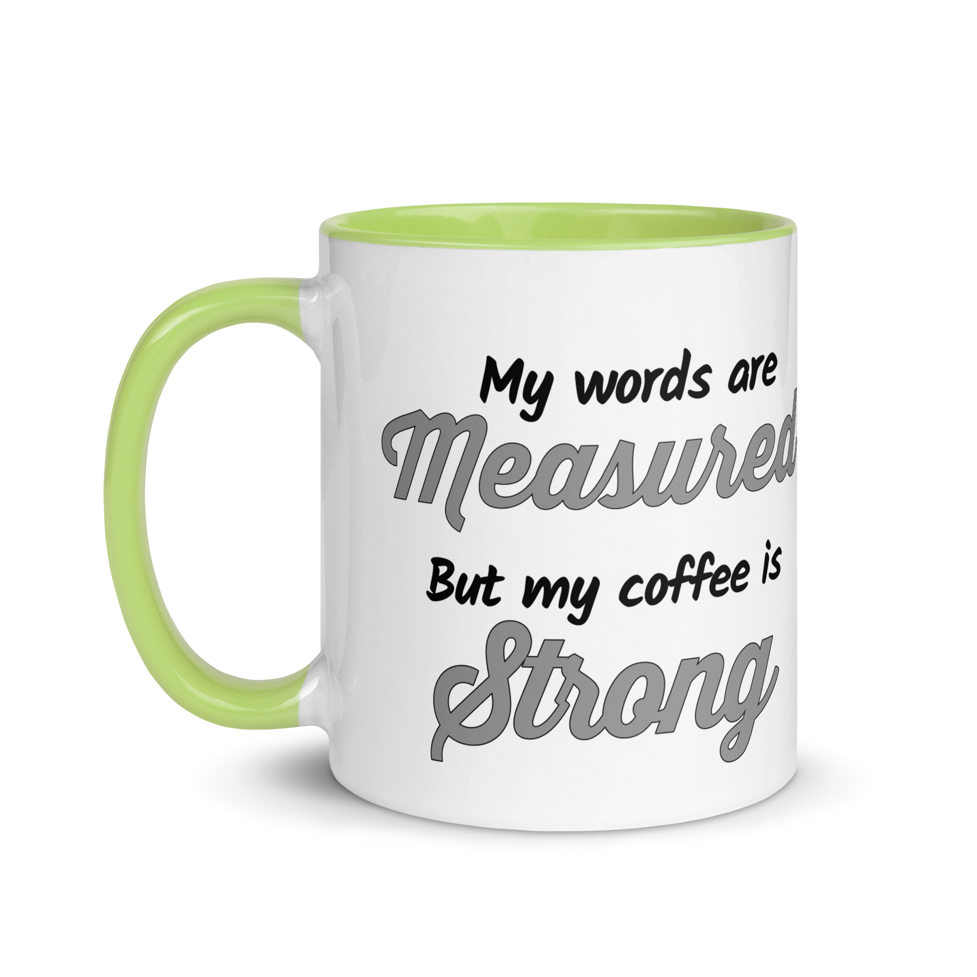 My Words are Measured, But My Coffee is Strong