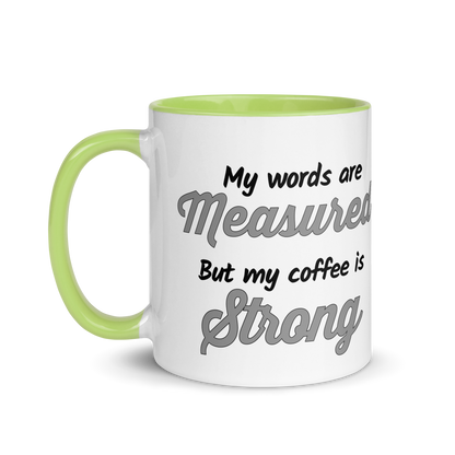 My Words are Measured, But My Coffee is Strong