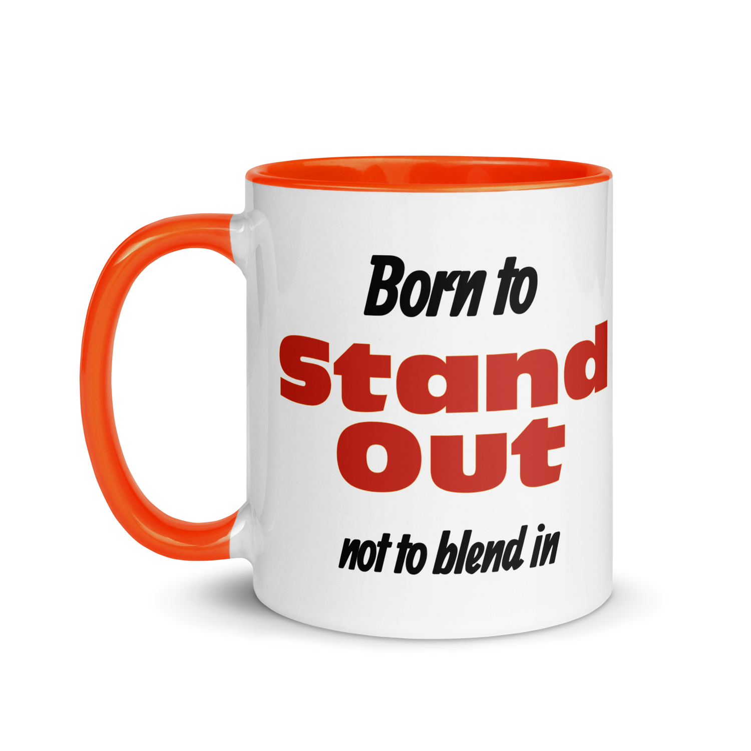 Born to Stand Out, Not Blend In