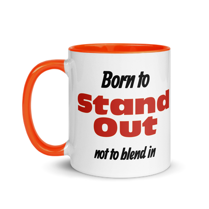 Born to Stand Out, Not Blend In