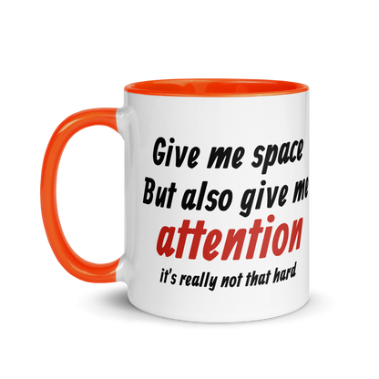 Give Me Space, But Give Me Attention