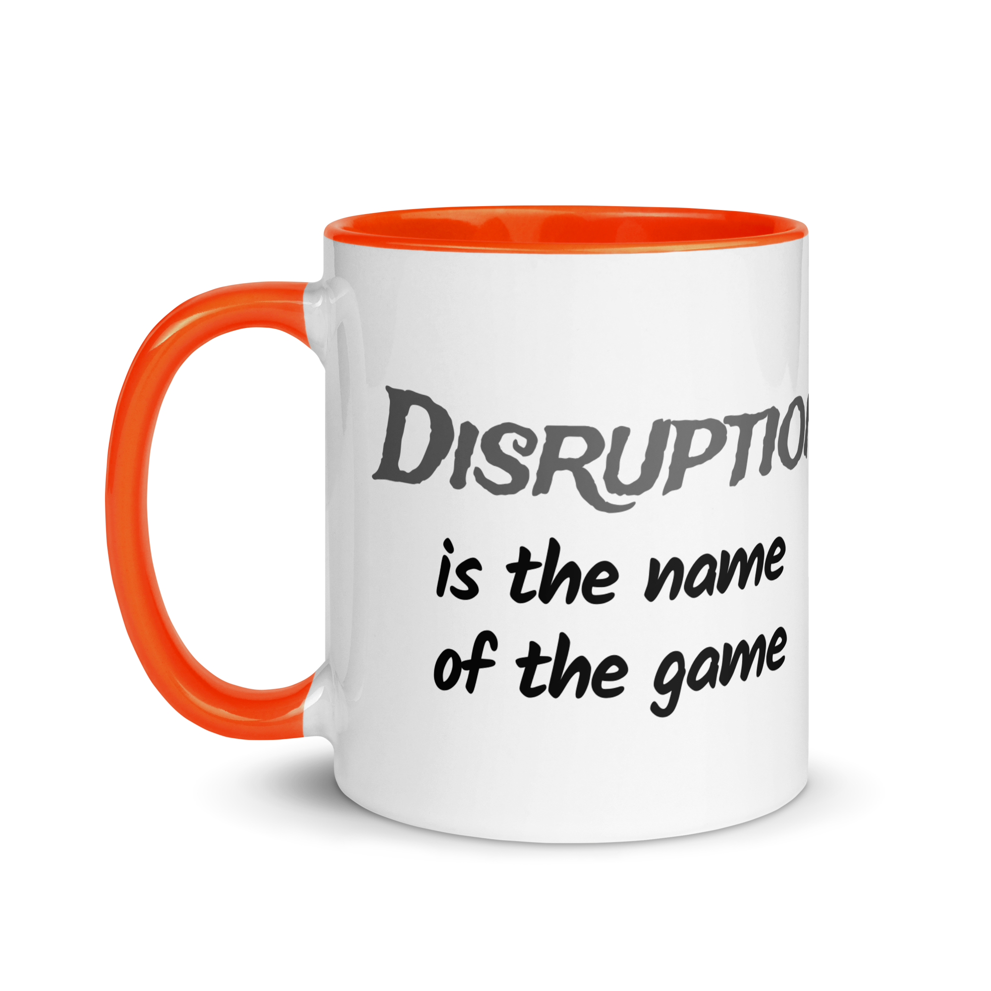 Disruption is the Name of the Game