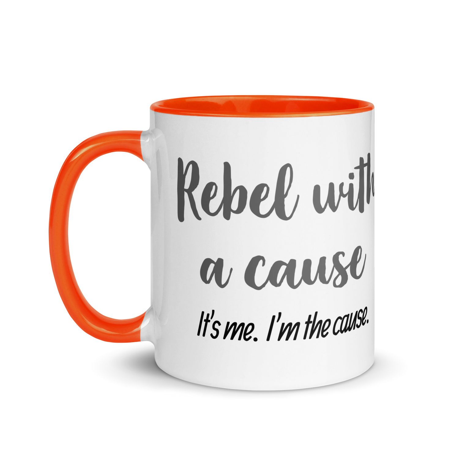 Rebel With a Cause. It&