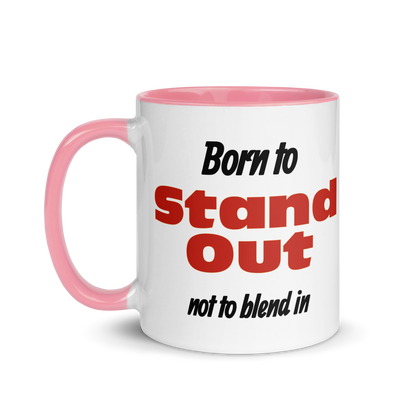 Born to Stand Out, Not Blend In