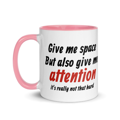 Give Me Space, But Give Me Attention