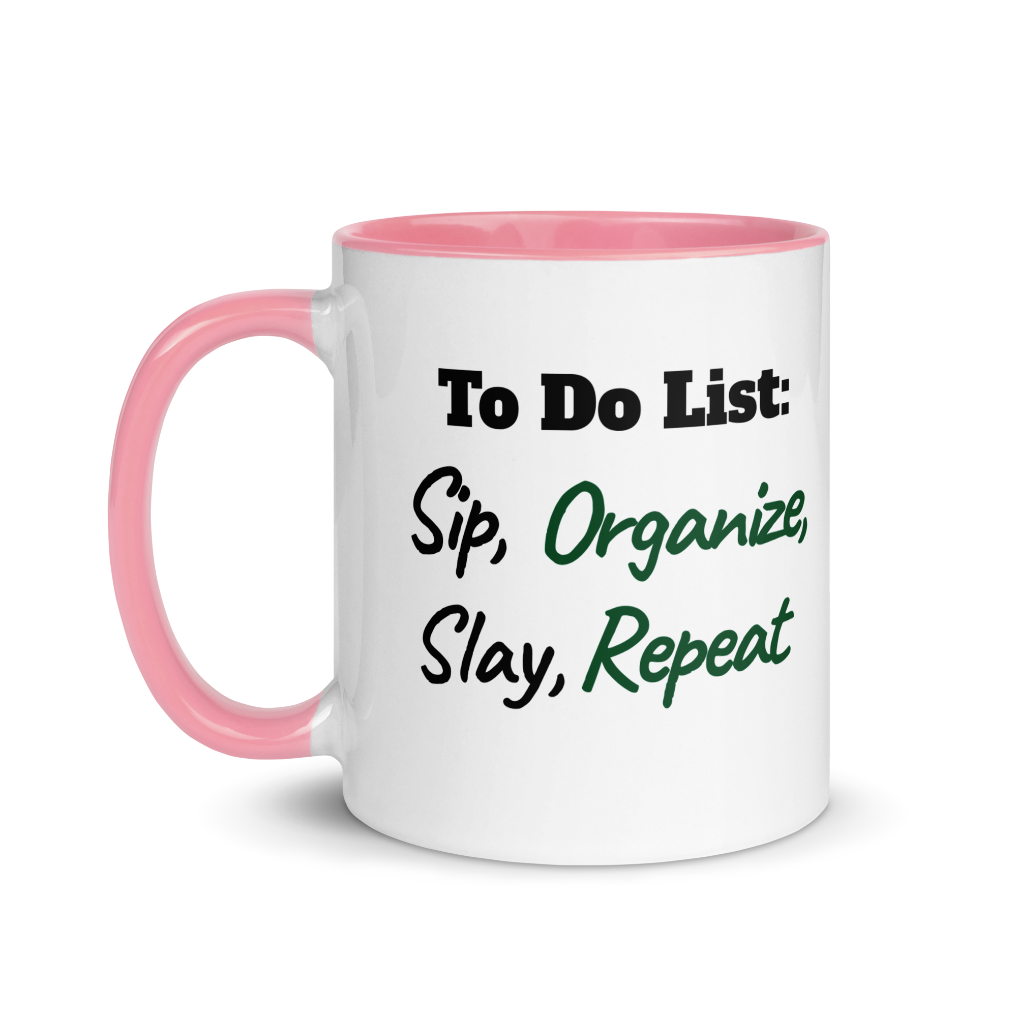 Sip, Organize, Slay, Repeat