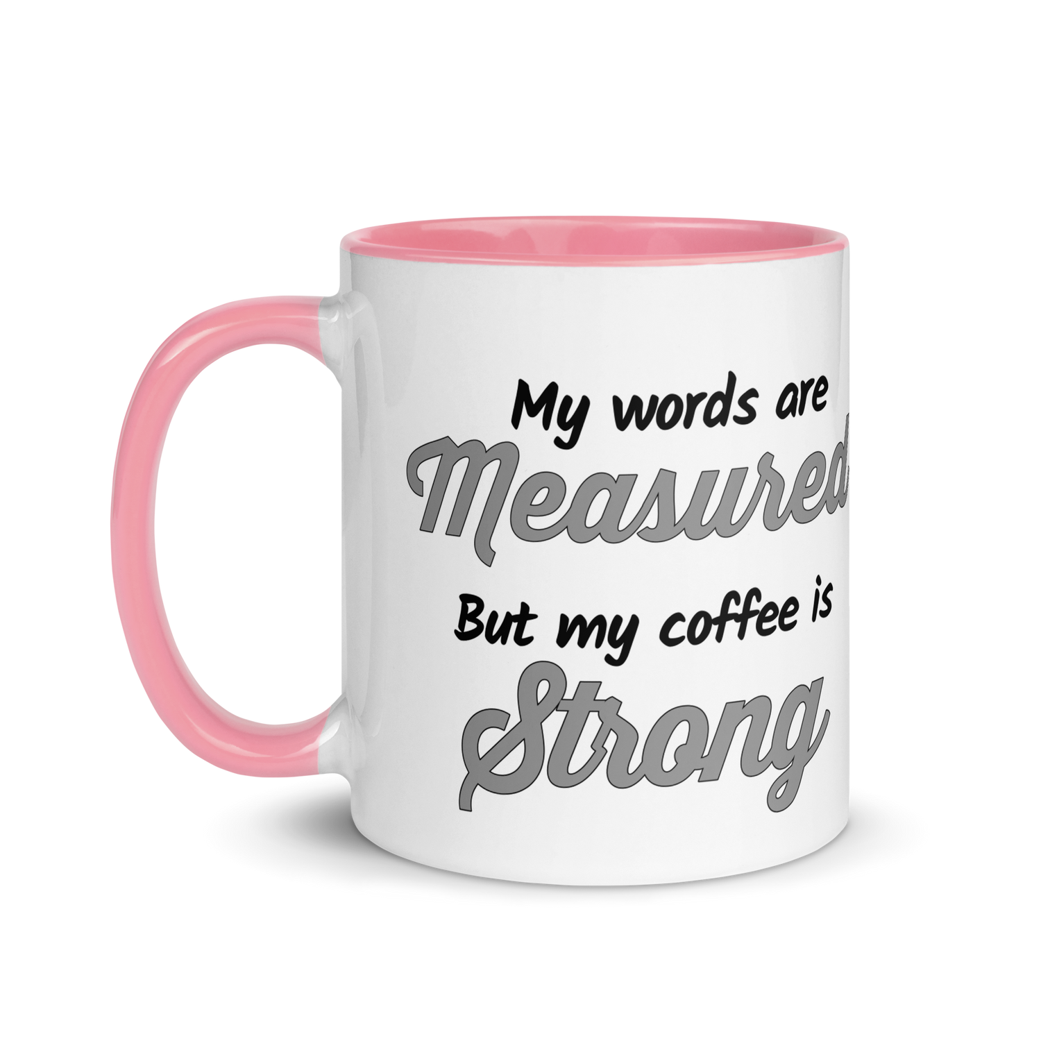 My Words are Measured, But My Coffee is Strong