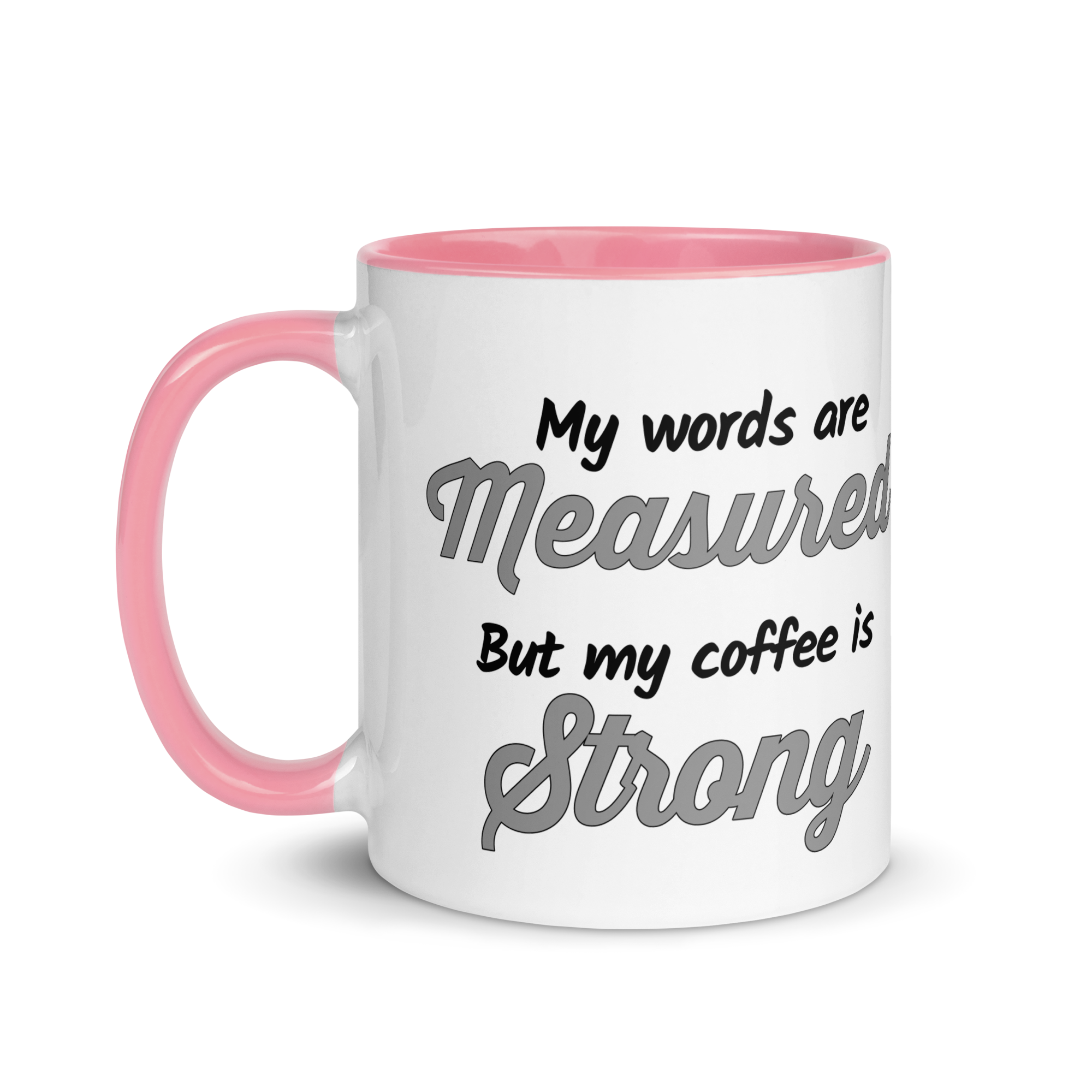 My Words are Measured, But My Coffee is Strong