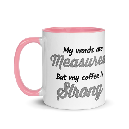 My Words are Measured, But My Coffee is Strong