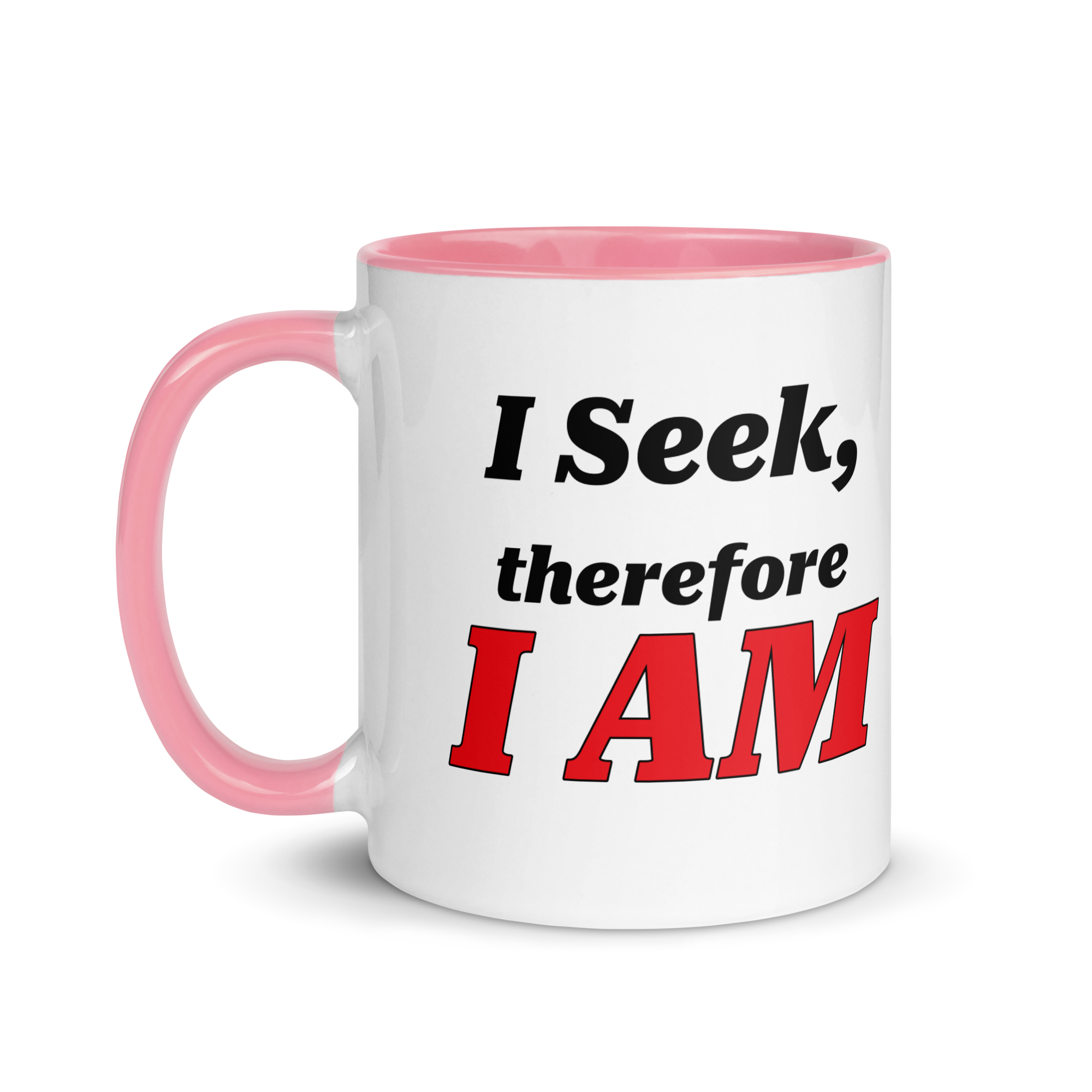 I Seek, Therefore I AM