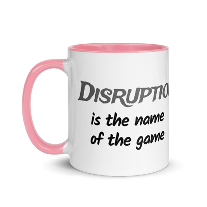 Disruption is the Name of the Game