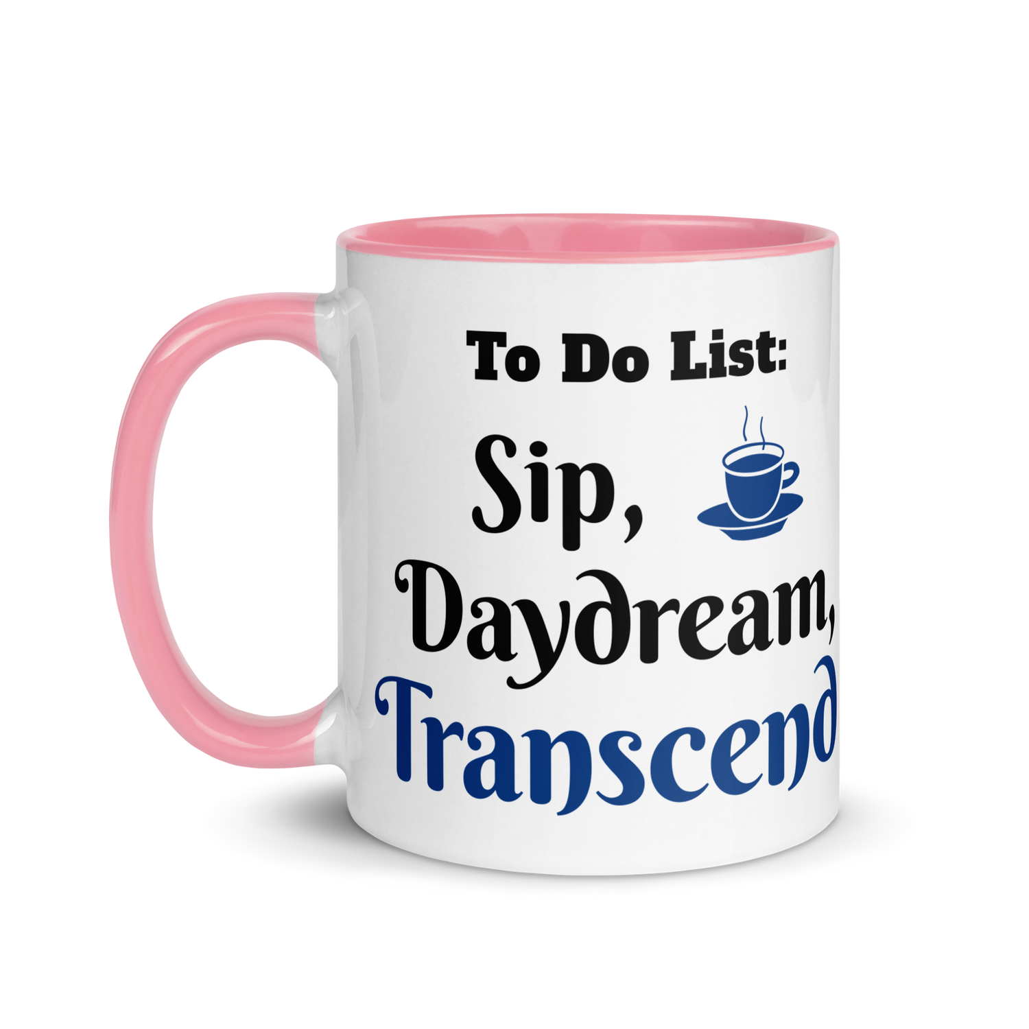 To Do List: Sip, Daydream, Transcend