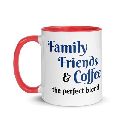 Family, Friends, &amp; Coffee - The Perfect Blend