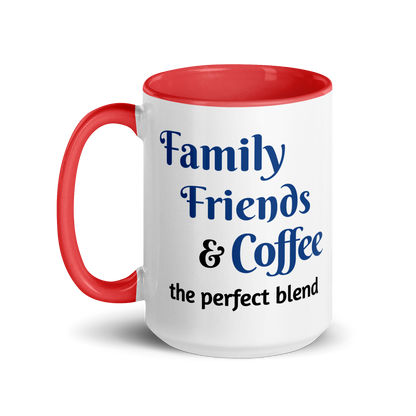 Family, Friends, &amp; Coffee - The Perfect Blend