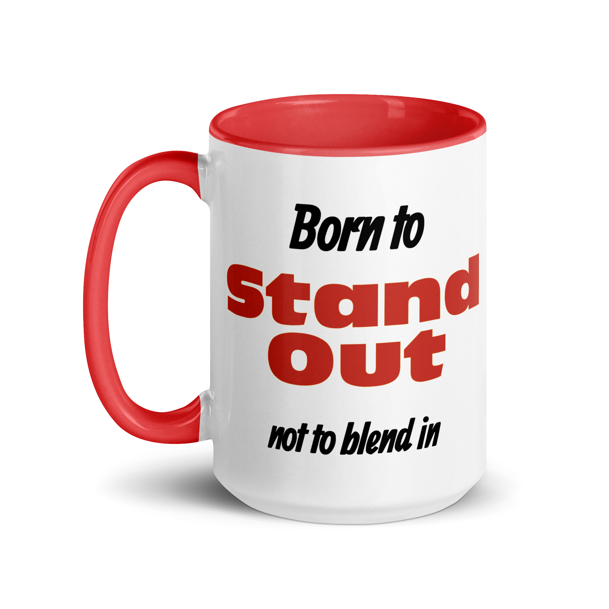 Born to Stand Out, Not Blend In