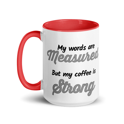 My Words are Measured, But My Coffee is Strong