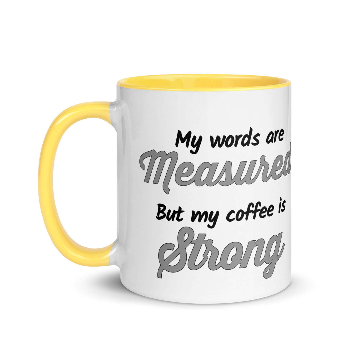 My Words are Measured, But My Coffee is Strong