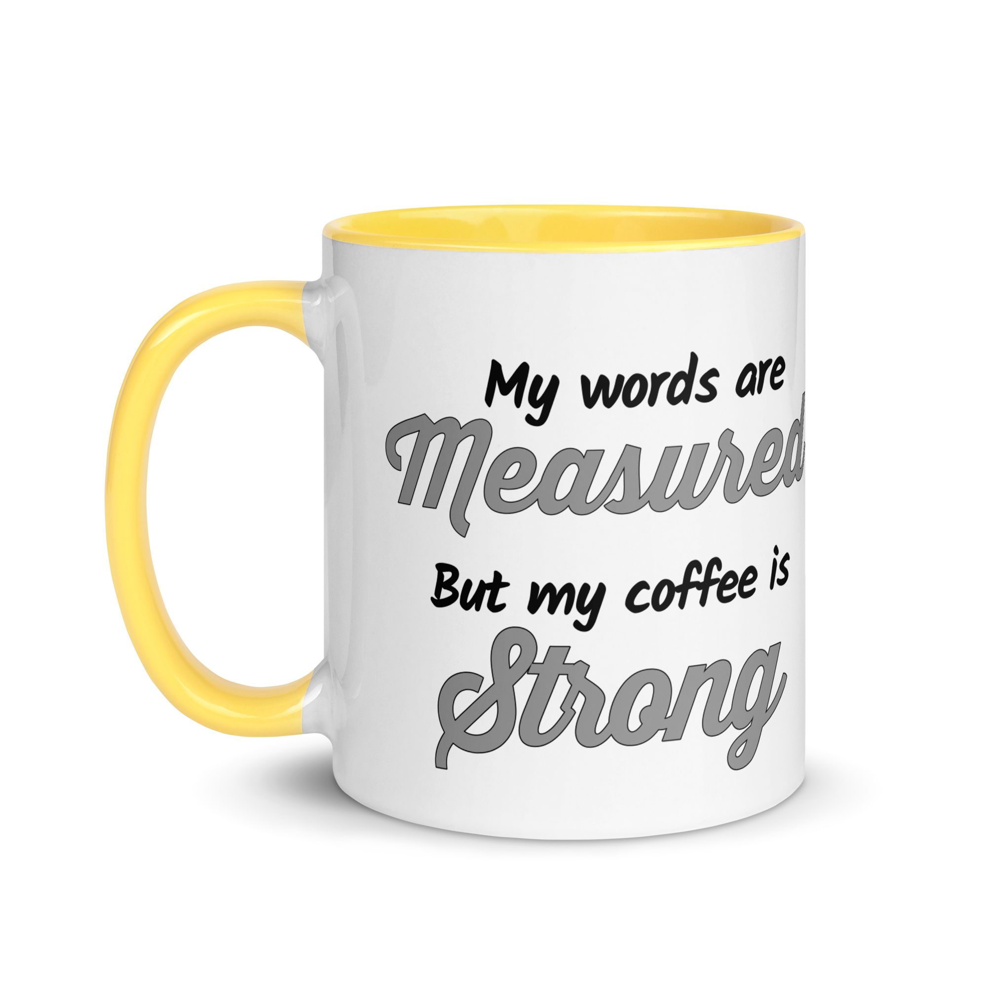 My Words are Measured, But My Coffee is Strong