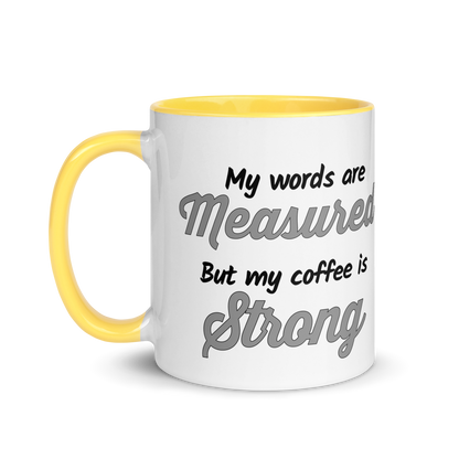 My Words are Measured, But My Coffee is Strong