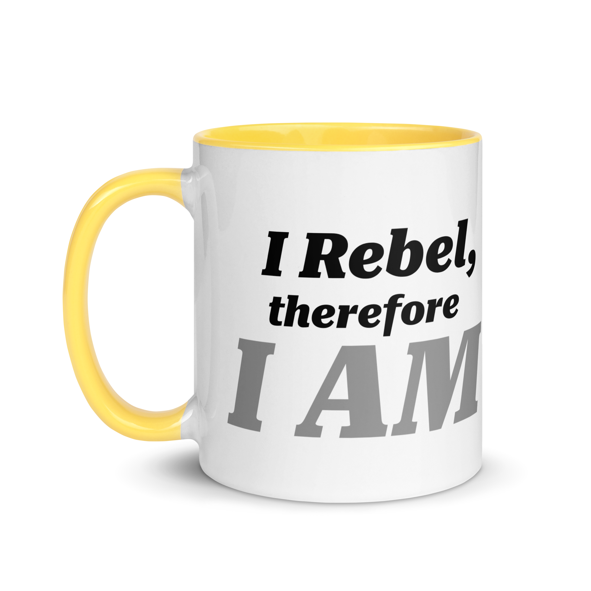 I Rebel, Therefore I AM