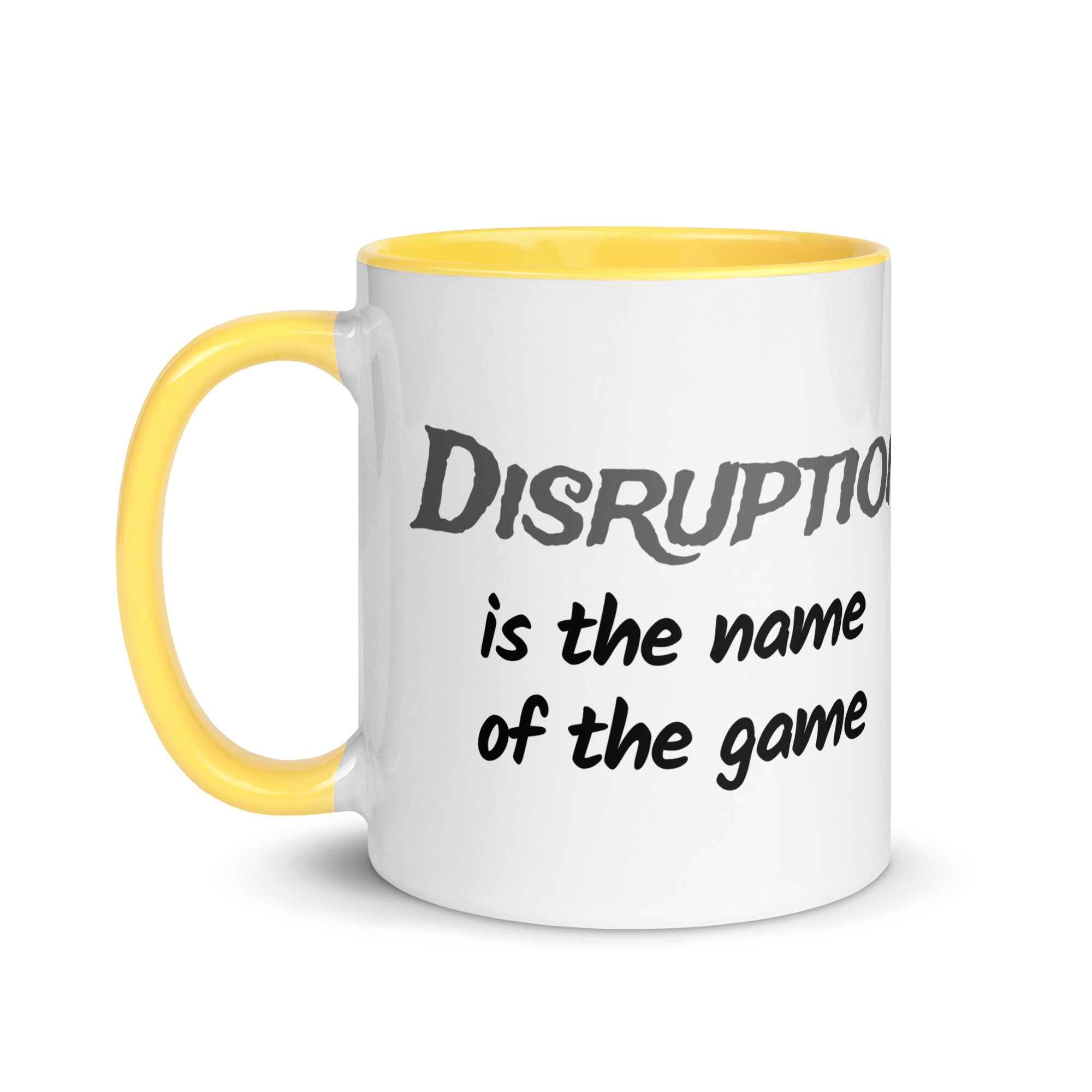 Disruption is the Name of the Game